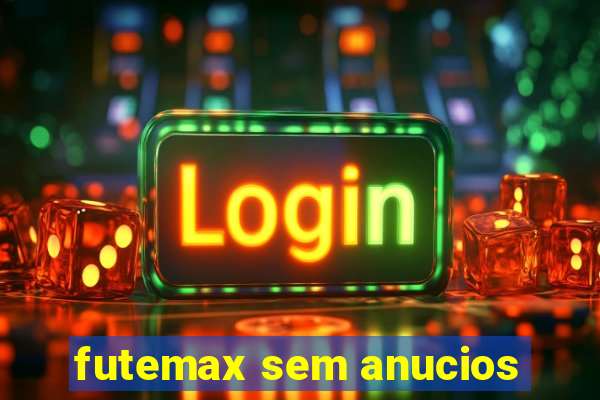 futemax sem anucios